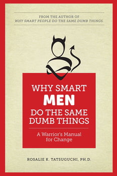 Self-Help Why Smart Men Do the Same Dumb Things - A Warrior’s Manual for Change