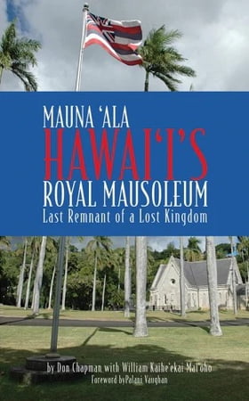 Mauna Ala Hawaii's Royal Mausoleum