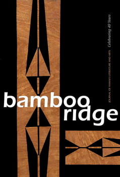 Culture & Literature Bamboo Ridge, Journal of Hawai‘i Literature and Arts, Issue #113