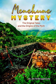 Culture & Literature Menehune Mystery -The Original Tales and the Origins of the Myth