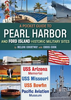 Military & Pearl Harbor A POCKET GUIDE TO PEARL HARBOR SITES - USS Arizona Memorial, USS Missouri, USS Bowfin, Pacific Aviation Museum