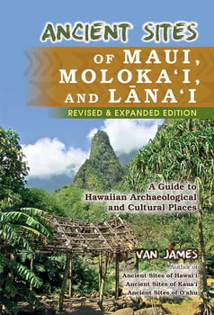 History Ancient Sites of Maui, Moloka‘i, and Lana‘i -Revised Edition