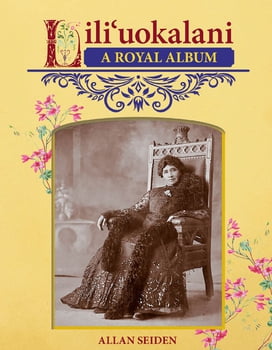 History Lili‘uokalani -A Royal Album