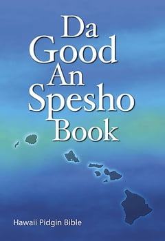 Spirituality & Religion Da Good An Spesho Book - Hawaii Pidgin Bible (Revised)