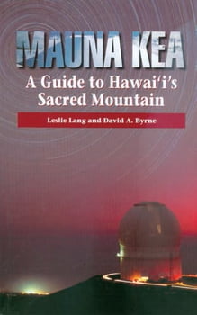 Guide & Travel Mauna Kea - A Guide to Hawaii’s Sacred Mountain