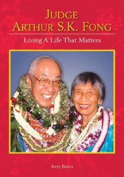 History Judge Arthur S.K. Fong: Living a Life That Matters