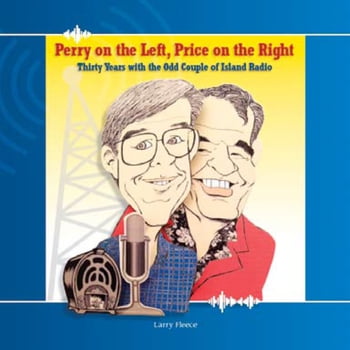 History Perry on the Left, Price on the Right: Thirty Years with the Odd Couple of Island Radio