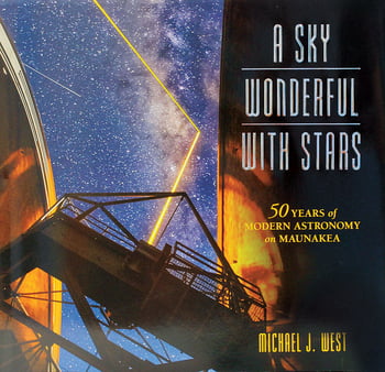 History A Sky Wonderful with Stars - 50 Years of Modern Astronomy on Maunakea