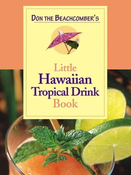 Cooking Don the Beachcomber's Little Hawaiian Tropical Drink Book