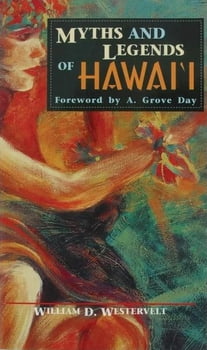 Culture & Literature Myths and Legends of Hawai’i