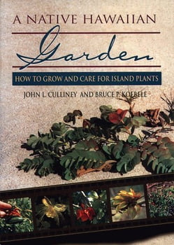 Gardening & Plant Life A Native Hawaiian Garden