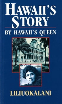 History Hawaii's Story by Hawaii's Queen