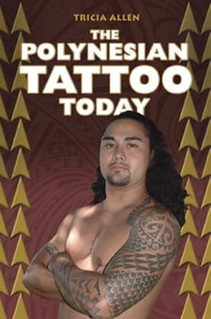 Culture & Literature The Polynesian Tattoo Today