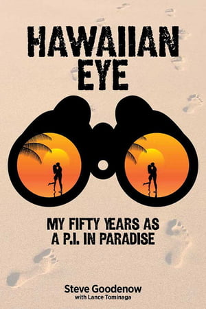 Hawaiian Eye -My Fifty Years as a P.I. in Paradise