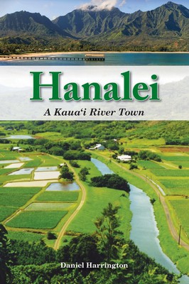 Hanalei: A Kaua’i River Town