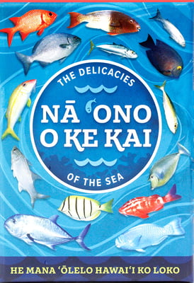 Nā ‘Ono O Ke Kai -The Delicacies of the Sea