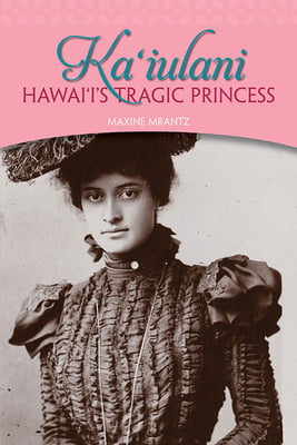 Ka‘iulani -Hawai‘i's Tragic Princess