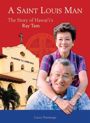 A Saint Louis Man: The Story of Hawaii’s Ray Tam