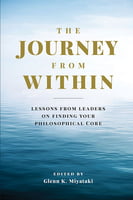 The Journey from Within - Lessons from Leaders on Finding Your Philosophical Core