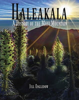 Haleakala -A History of the Maui Mountain (Updated Edition)