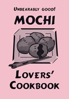 Unbearably Good! Mochi Lovers’ Cookbook