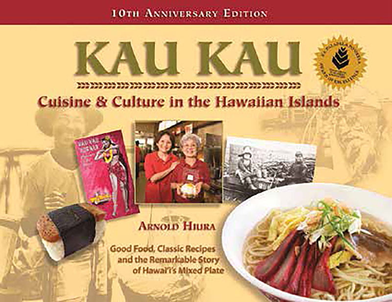 Kau Kau -Cuisine & Culture in the Hawaiian Islands, 10th Anniversary ...