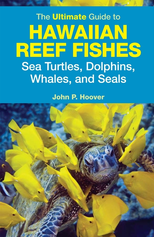 The Ultimate Guide To Hawaiian Reef Fishes Sea Turtles Dolphins Whales
And Seals