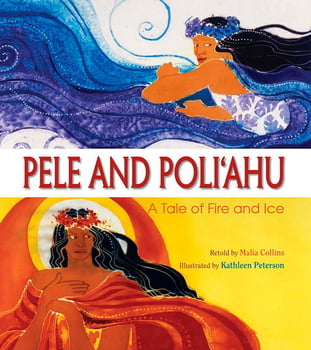 Juvenile Pele and Poli‘ahu -A Tale of Fire and Ice