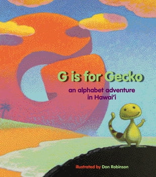 Juvenile G is for Gecko - An Alphabet Adventure in Hawai‘i