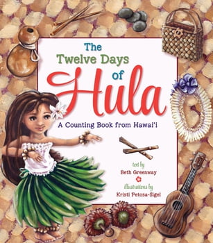 Juvenile The Twelve Days of Hula - A Counting Book from Hawai‘i