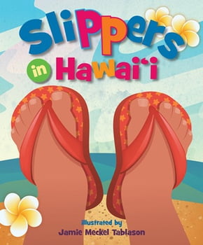 Board Books Slippers in Hawai‘i - Illustrated by Jamie Meckel Tablason