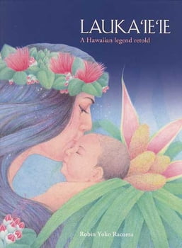 Juvenile Lauka’ie’ie: A Hawaiian Legend Retold
