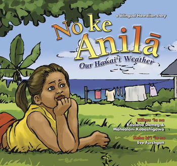 Juvenile No ke Anila: Our Hawai‘i Weather (Bilingual Version)