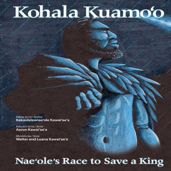 Juvenile Kohala Kuamo’o Nae’ole’s Race to Save a King